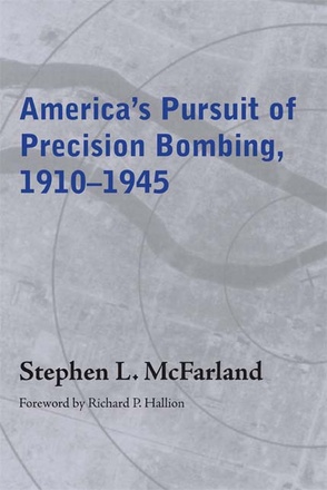 America&#039;s Pursuit of Precision Bombing, 1910-1945