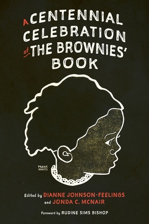 A Centennial Celebration of The Brownies’ Book