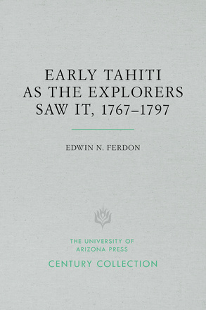Early Tahiti As the Explorers Saw It, 1767–1797