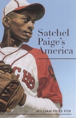 Satchel Paige&#039;s America
