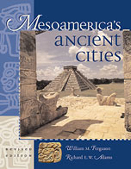 Mesoamerica&#039;s Ancient Cities
