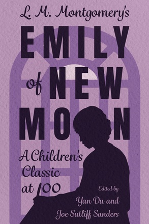 L. M. Montgomery&#039;s Emily of New Moon