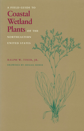 Field Guide to Coastal Wetland Plants of the Northeastern United States