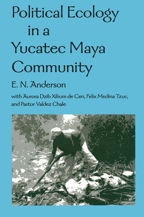 Political Ecology in a Yucatec Maya Community