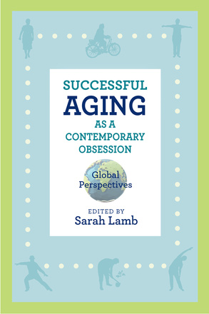 Successful Aging as a Contemporary Obsession