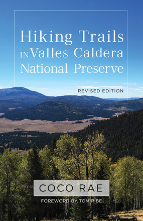 Hiking Trails in Valles Caldera National Preserve, Revised Edition