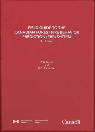 Field Guide to the Canadian Forest Fire Behavior Prediction (FBP) System, Third Edition