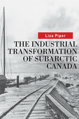 The Industrial Transformation of Subarctic Canada