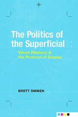 The Politics of the Superficial
