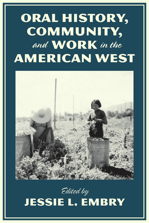 Oral History, Community, and Work in the American West