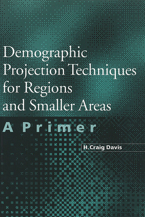 Demographic Projection Techniques for Regions and Smaller Areas