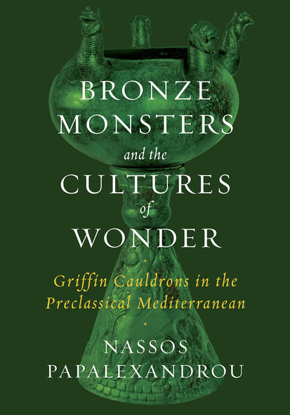 Bronze Monsters and the Cultures of Wonder