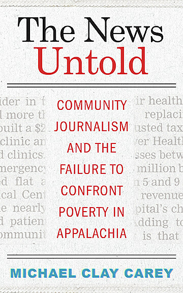 The News Untold: Community Journalism and the Failure to Confront Poverty in Appalachia