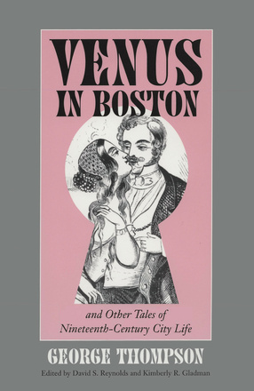 &quot;Venus in Boston&quot; and Other Tales of Nineteenth-Century City Life