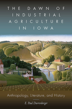 The Dawn of Industrial Agriculture in Iowa