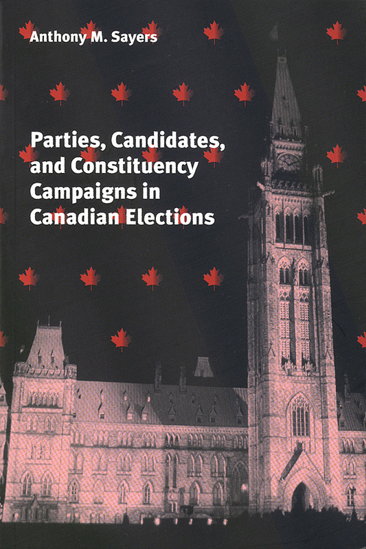 Book cover for Parties, Candidates, and Constituency Campaigns in Canadian Elections