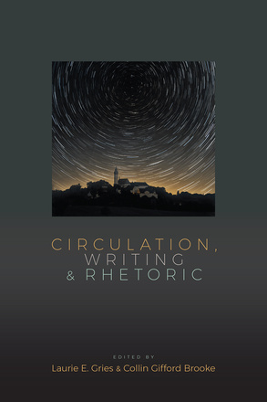 Circulation, Writing, and Rhetoric