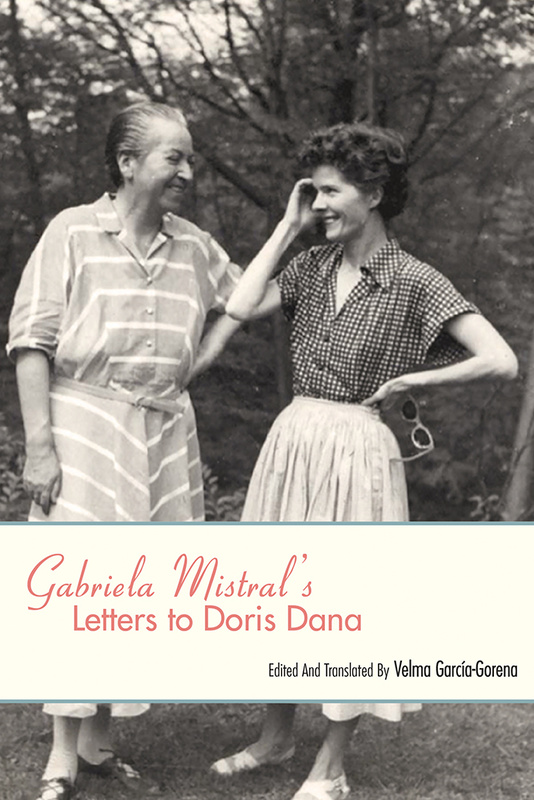 Gabriela Mistral&#039;s Letters to Doris Dana
