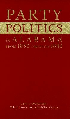 Party Politics in Alabama from 1850 through 1860