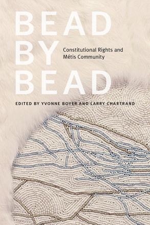 Cover: Bead by Bead: Constitutional Rights and Metis Community, edited by Yvonne Boyer and Larry Chartrand. photo: blue, white, and grey beadwork of what appears to be the map of a river, with white fur behind it.