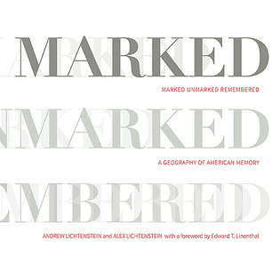 Marked, Unmarked, Remembered: A Geography of American Memory