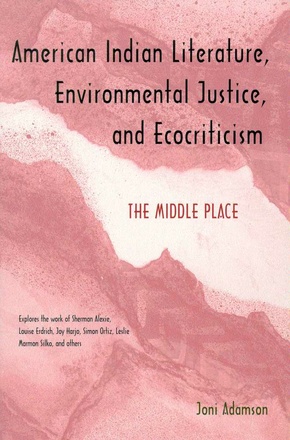 American Indian Literature, Environmental Justice, and Ecocriticism