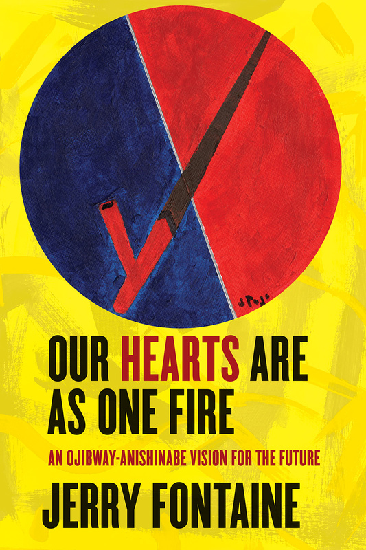 Cover: Our Hearts Are as One Fire: An Ojibwe-Anishinaabe Vision of the Future, by Jerry Fontaine. illustration: a circle split by a left-leaning white line at a diagonal angle, with a red background to the right of this line and a blue background to the left. A peace pipe diagonally crosses the white line, extending from one end of the circle to the other.