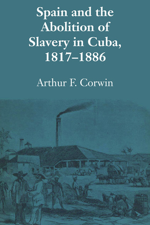 Spain and the Abolition of Slavery in Cuba, 1817–1886