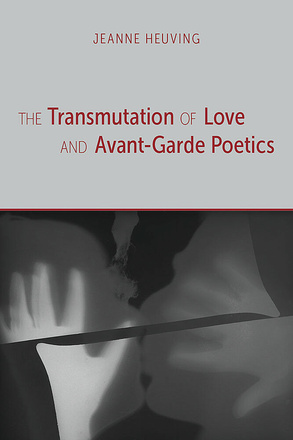 The Transmutation of Love and Avant-Garde Poetics