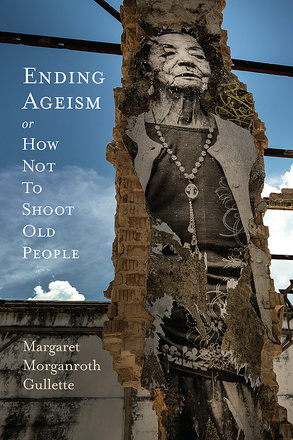 Ending Ageism, or How Not to Shoot Old People