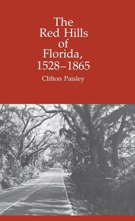 The Red Hills of Florida, 1528-1865