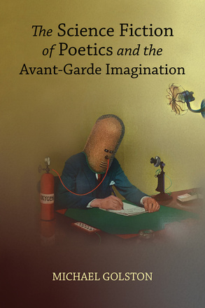 The Science Fiction of Poetics and the Avant-Garde Imagination