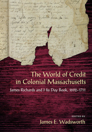 The World of Credit in Colonial Massachusetts