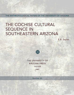 The Cochise Cultural Sequence in Southeastern Arizona